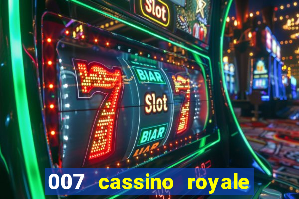 007 cassino royale dublado download